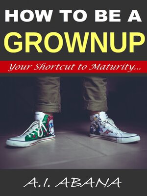 cover image of How to Be a Grownup
